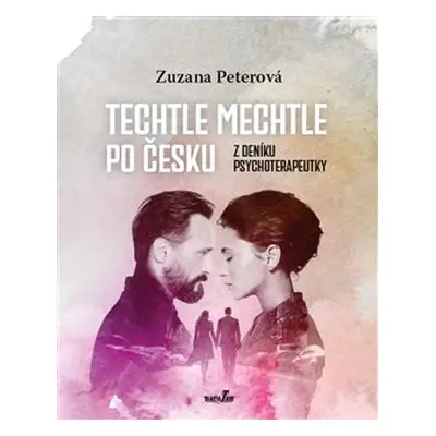 Techtle mechtle po česku - Zuzana Peterová