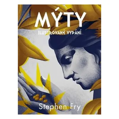 Mýty - ilustrované vydání - Stephen Fry