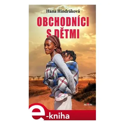 Obchodníci s dětmi - Hana Hindráková