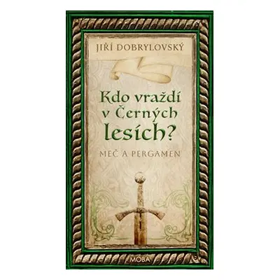 Kdo vraždí v Černých lesích? - Jiří Dobrylovský