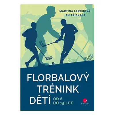 Florbalový trénink dětí - Martina Lerchová, Jan Třískala