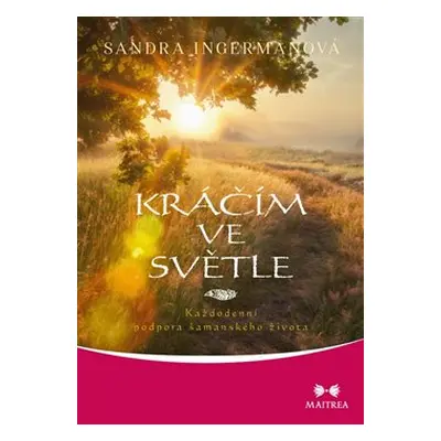 Kráčím ve světle - Sandra Ingermanová