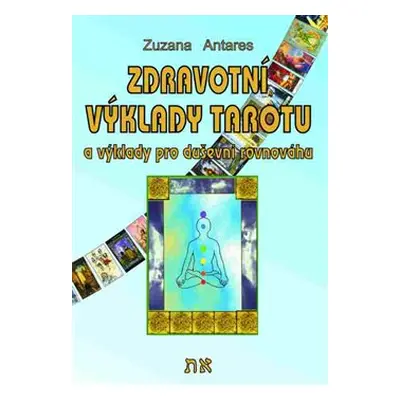 Zdravotní výklady tarotu - Zuzana Antares