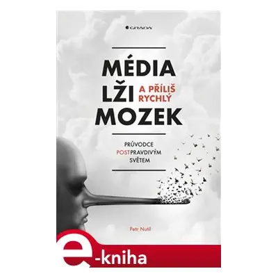 Média, lži a příliš rychlý mozek - Petr Nutil