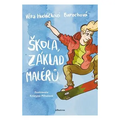 Škola, základ malérů - Věra Hudáčková Barochová