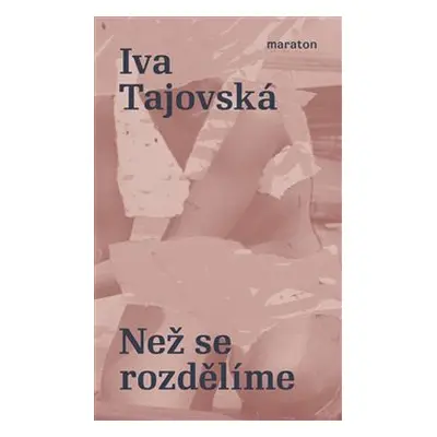 Než se rozdělíme - Iva Tajovská