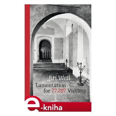 Lamentation for 77,297 Victims - Jiří Weil