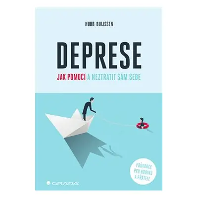 Deprese – jak pomoci a neztratit sám sebe - Huub Buijssen