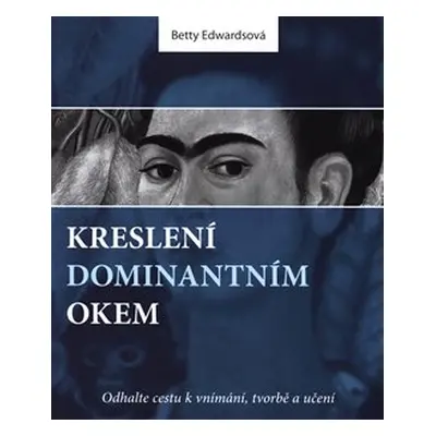 Kreslení dominantním okem - Betty Edwards