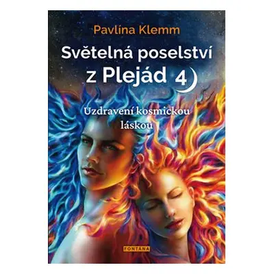 Světelná poselství z Plejád 4 - Pavlína Klemm