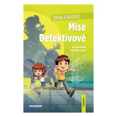 Šipka a Koumes - Mise Detektivové - Rafa Guerrero, Carolina Laguna