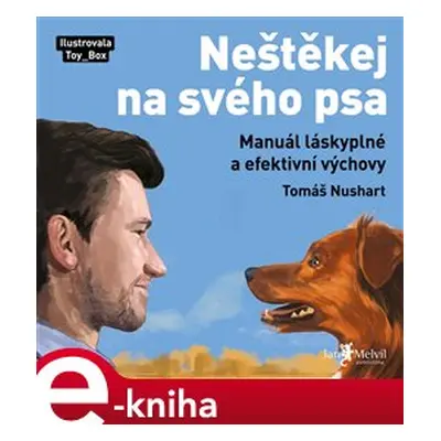 Neštěkej na svého psa - Tomáš Nushart