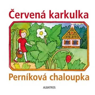 Červená karkulka a Perníková chaloupka