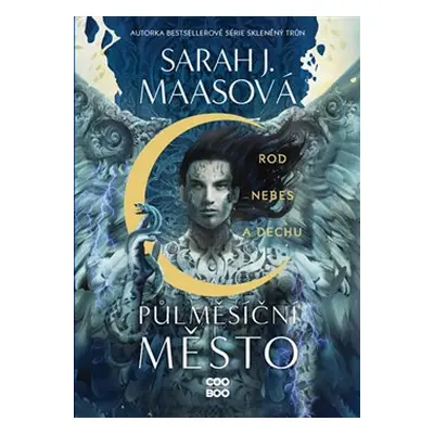 Půlměsíční město: Rod nebes a dechu - Sarah J. Maasová