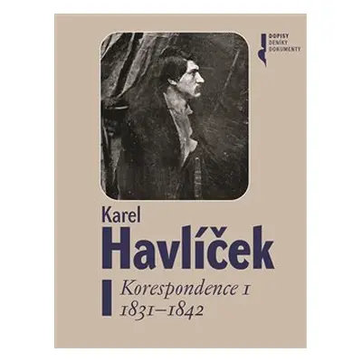 Karel Havlíček. Korespondence I. 1831 - 1842