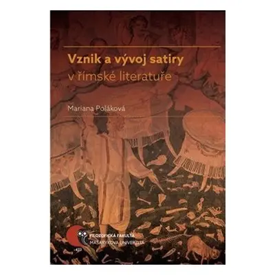 Vznik a vývoj satiry v římské literatuře - Mariana Poláková