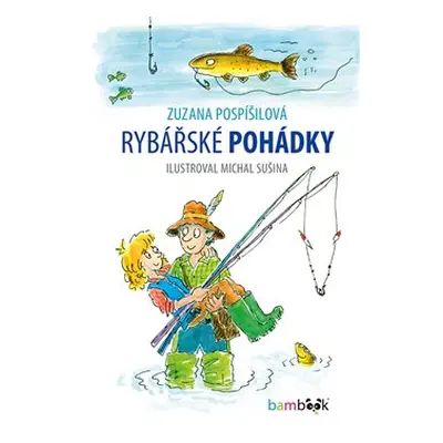 Rybářské pohádky - Zuzana Pospíšilová