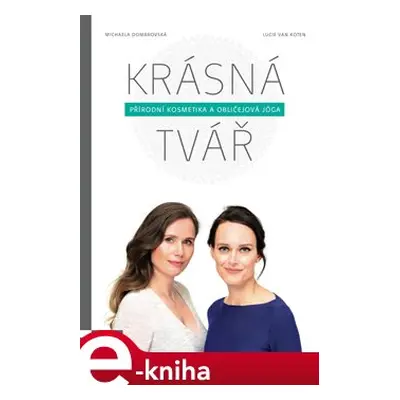 Krásná tvář - Lucie van Koten, Michaela Dombrovská