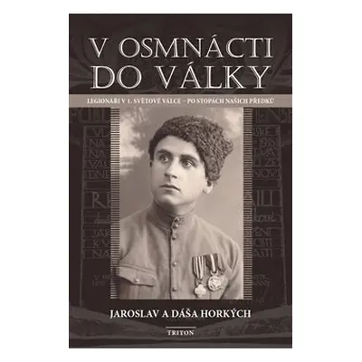 V osmnácti do války - Jaroslav Horký, Dáša Horká