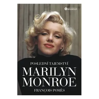 Poslední tajemství Marilyn Monroe - François Pomes