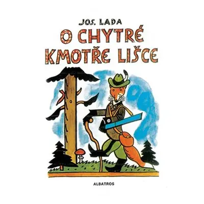 O chytré kmotře lišce - Josef Lada