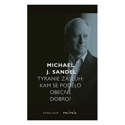 Tyranie zásluh - Michael Sandel