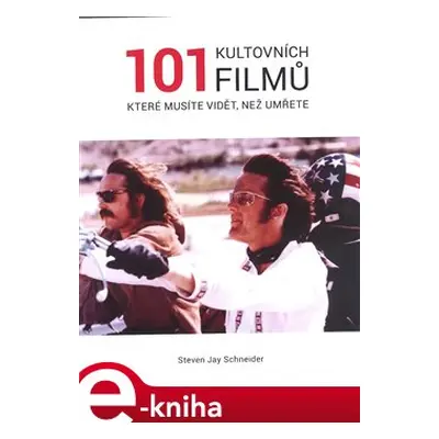 101 kultovních filmů které musíte vidět, než zemřete - Steven Jay Schneider