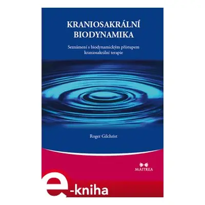 Kraniosakrální biodynamika - Roger Gilchrist