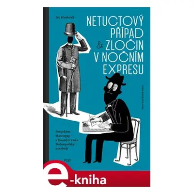 Netuctový případ a Zločin v nočním expresu - David Böhm, Ivo Hudeček