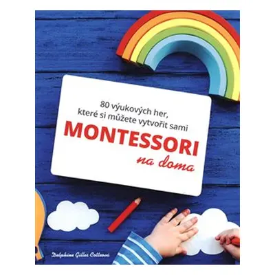 Montessori na doma - Gilles Delphine Cotteová