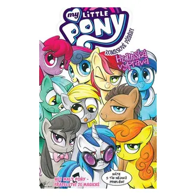 My Little Pony - Komiksové příběhy: Hrdinská výprava - Katie Cook