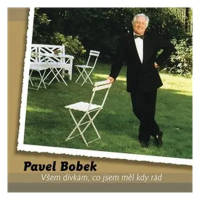 Všem dívkám, co jsem měl kdy rád - Pavel Bobek