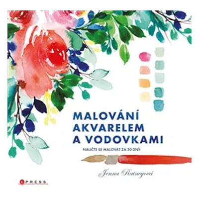 Malování akvarelem a vodovkami - Jenna Rainey