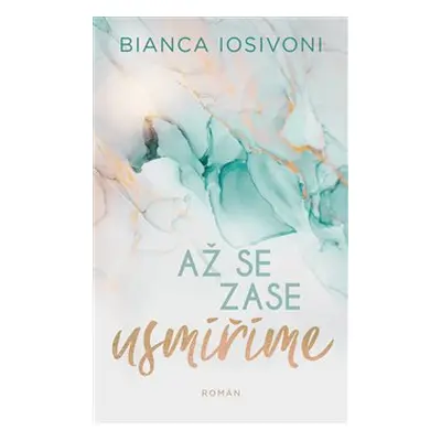 Až se zase usmíříme - Bianca Iosivoni