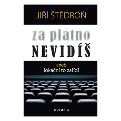 Za plátno nevidíš aneb lokační to zařídí - Jiří Štědroň