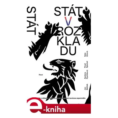 Stát v rozkladu - Saša Uhlová, Apolena Rychlíková, Jan Bělíček, Pavel Šplíchal