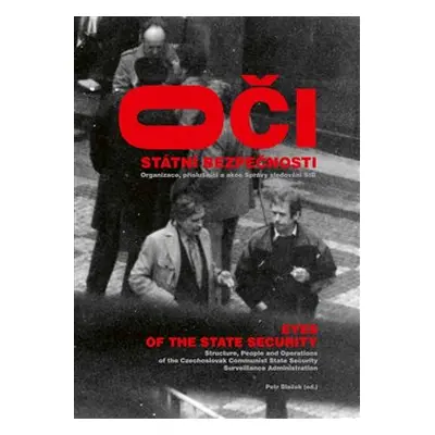 Oči Státní bezpečnosti / Eyes of the State Security - Petr Blažek, Vít Fojtek, Jan Kalous, Radek