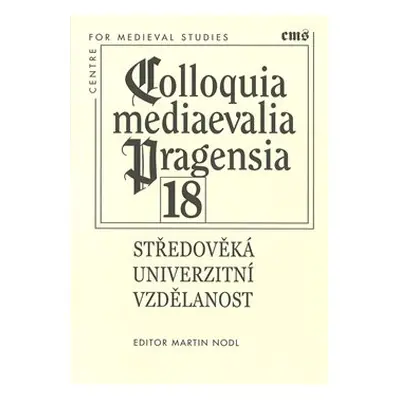 Colloquia mediaevalia Pragensia 18