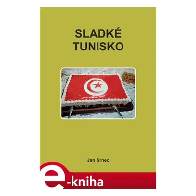 Sladké Tunisko - Jan Srnec