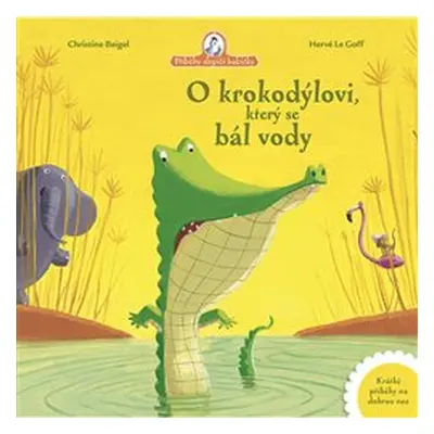 O krokodýlovi, který se bál vody - Christine Beigel, Hervé Le Goff