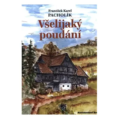 Všelijaký poudání - František Karel Pacholík