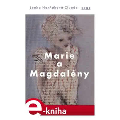 Marie a Magdalény - Lenka Horňáková-Civade