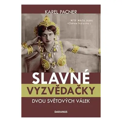 Slavné vyzvědačky dvou světových válek - Karel Pacner