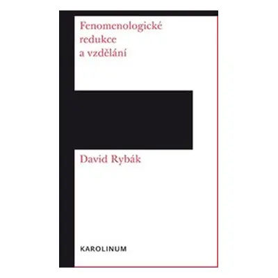 Fenomenologické redukce a vzdělání - David Rybák