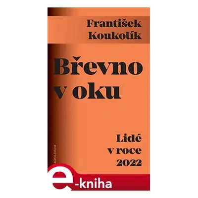 Břevno v oku - František Koukolík