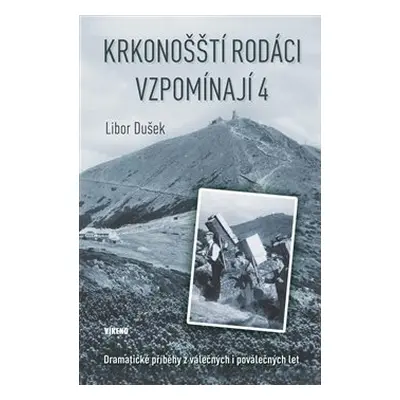 Krkonošští rodáci vzpomínají 4 - Libor Dušek