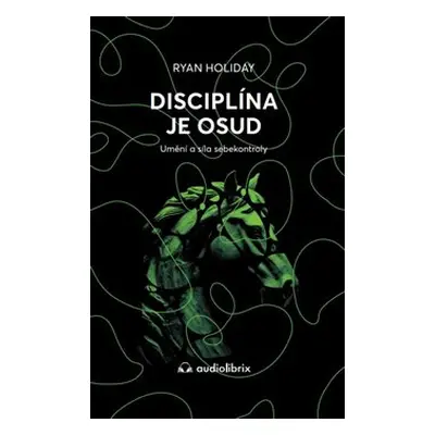 Disciplína je osud - Ryan Holiday