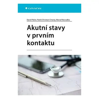 Akutní stavy v prvním kontaktu - Marcel Nesvadba, David Peřan, Patrik Christian Cmorej