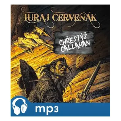 Chřestýš Callahan, mp3 - Juraj Červenák