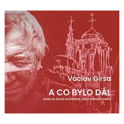 A co bylo dál - Václav Girsa